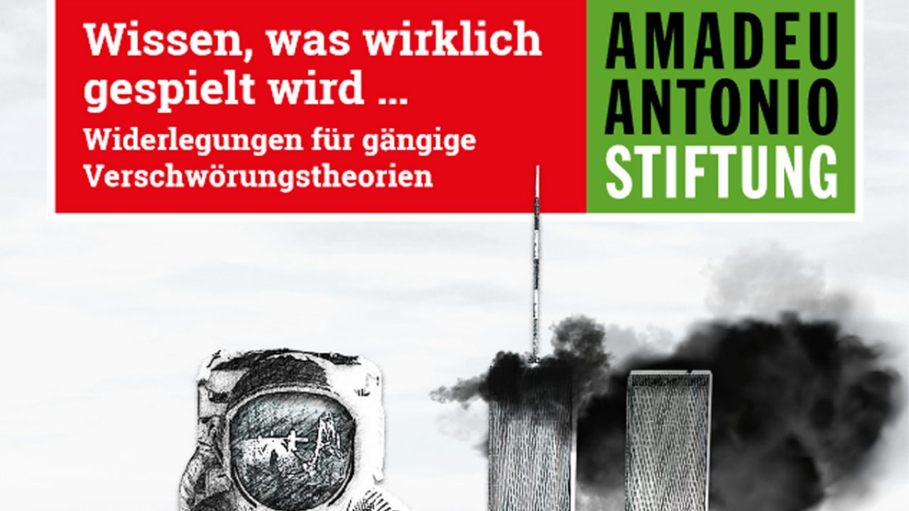 Ausschnitt aus dem Titelbild der Broschüre "Wissen, was gespielt wird ... Widerlegungen für gängige Verschwörungstheorien" der Amadeu Antonio Stiftung