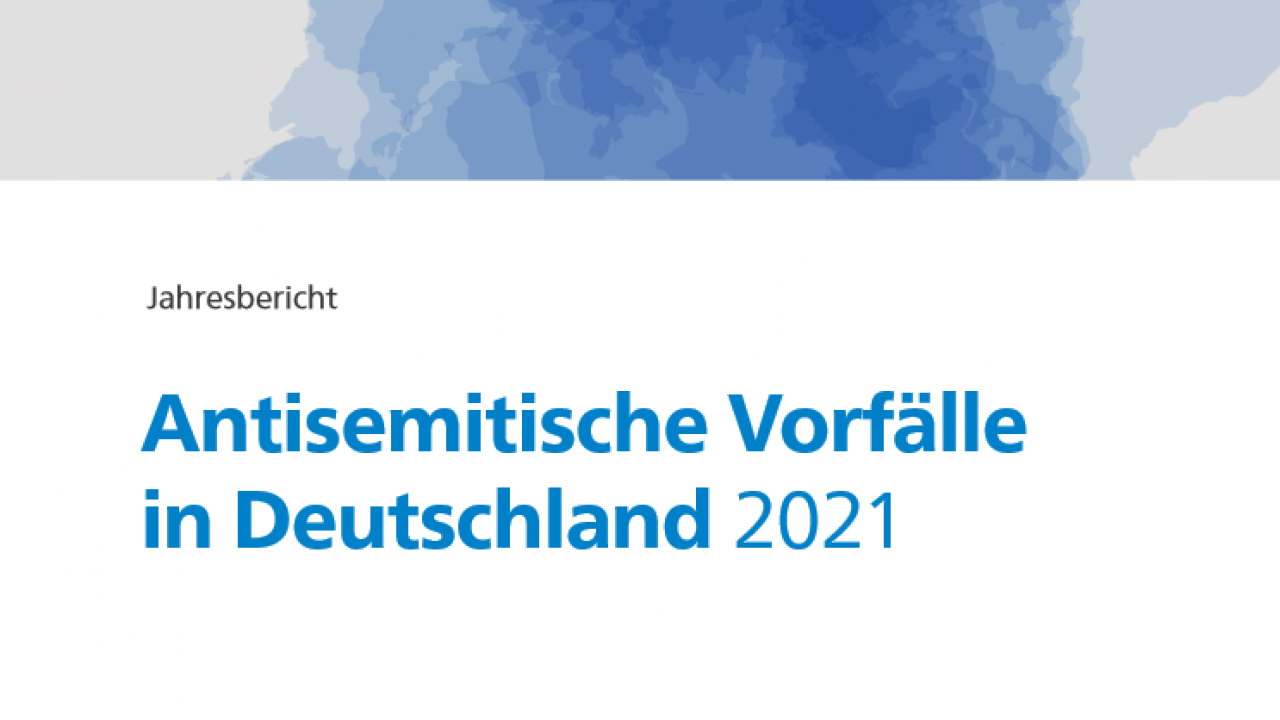 2022-06-28 11_16_33-Antisemitische_Vorfaelle_in_Deutschland_Jahresbericht_RIAS_Bund_2021.pdf